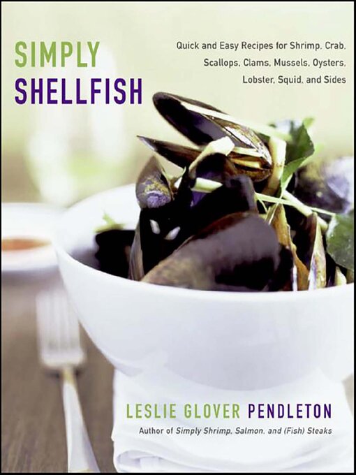 Title details for Simply Shellfish by Leslie Glover Pendleton - Available
